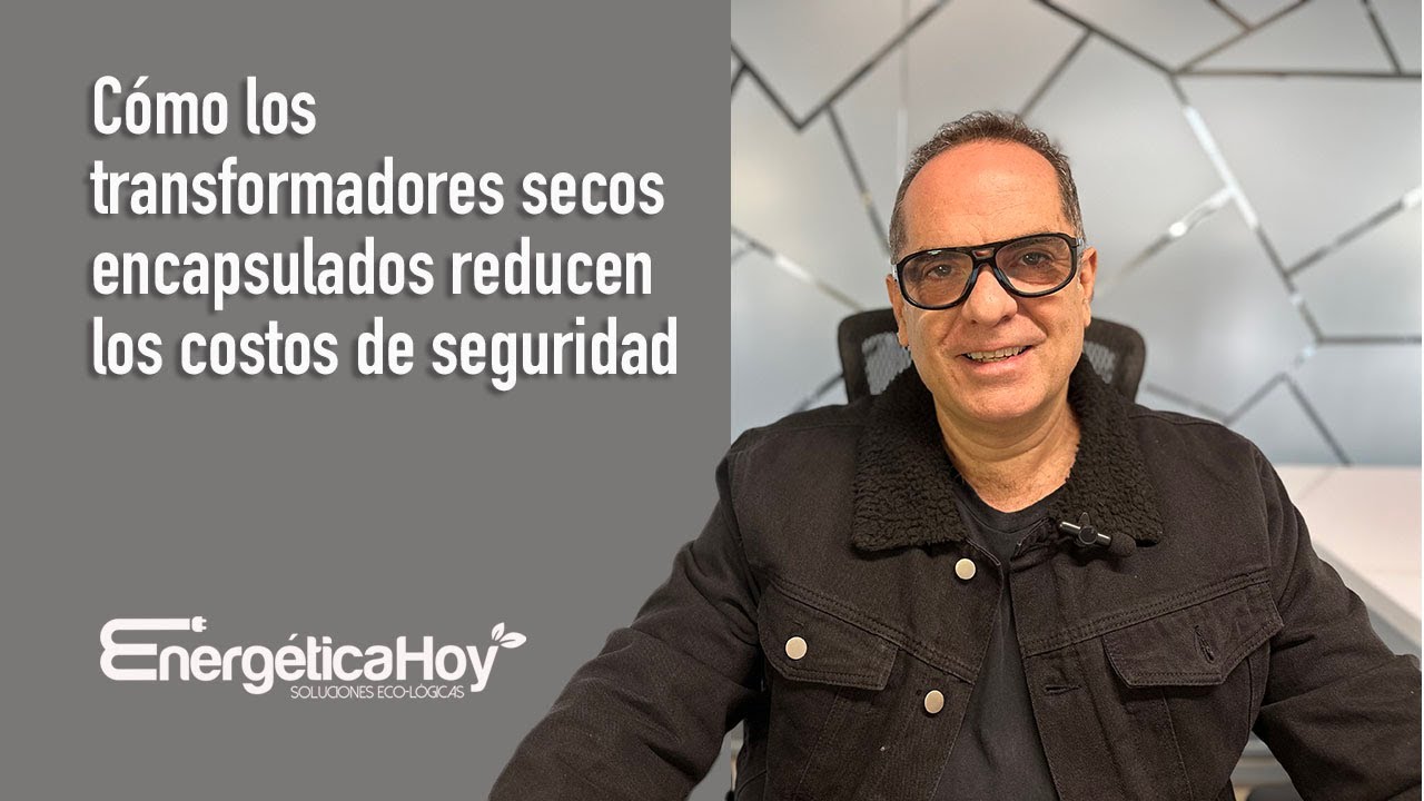 Cómo los transformadores secos encapsulados disminuyen los costos de Seguridad