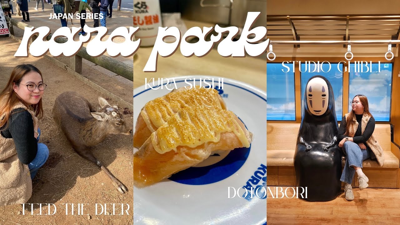 nara day ♡ + ghibli store, kura sushi & dotonbori | japan series