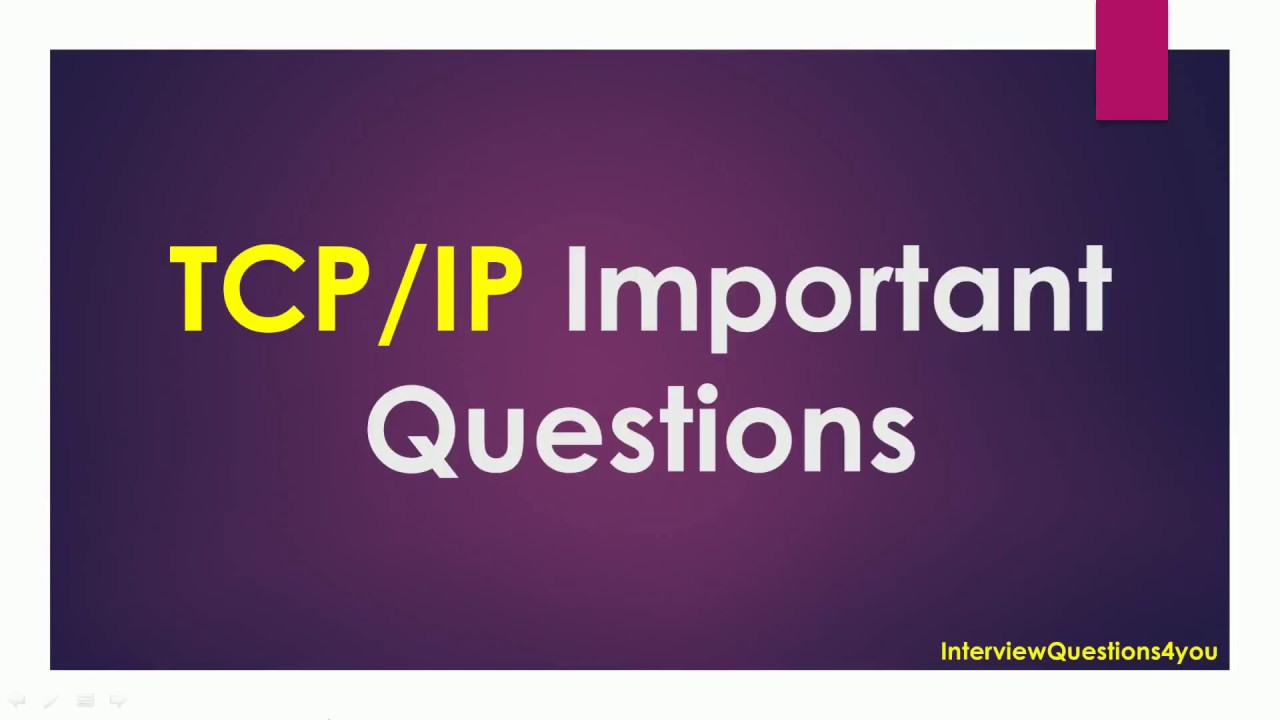 TCP/IP Important Questions ( Frequently asked TCP/IP Questions in Interviews )