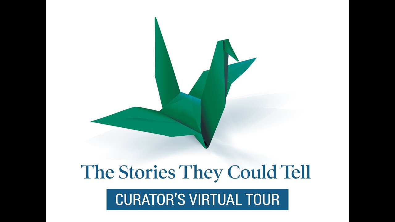 The Stories They Could Tell: Curator's Virtual Tour