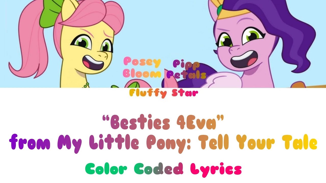 Besties 4Eva - Color Coded Lyrics - My Little Pony: Tell Your Tale