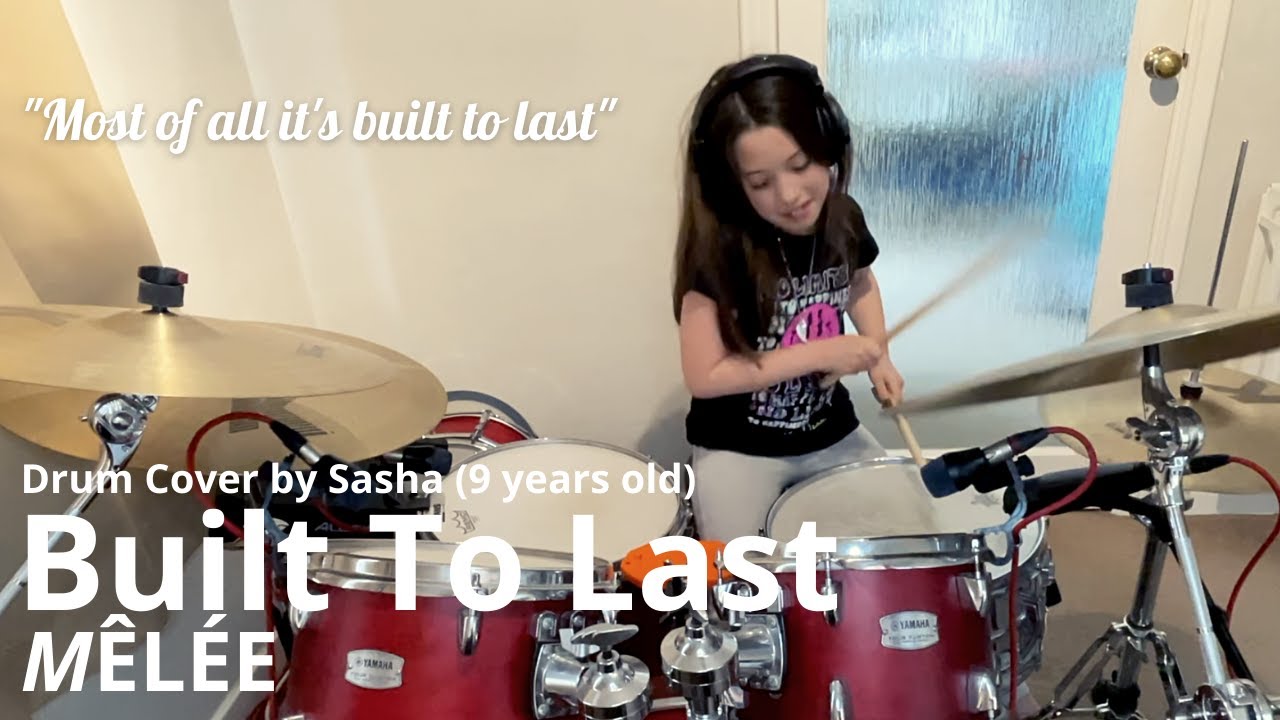M&ecirc;l&eacute;e - Built To Last - Drum Cover by Sasha (9 years old)