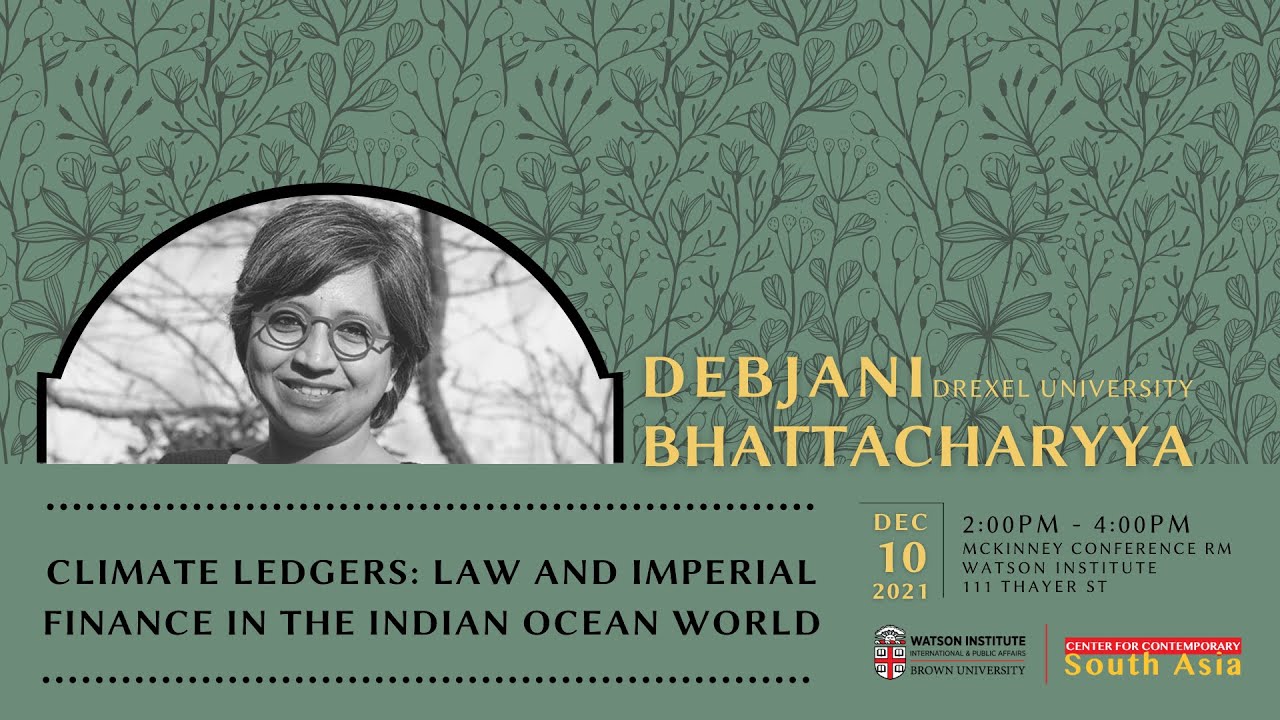 Debjani Bhattacharyya &mdash; Climate Ledgers: Law and Imperial Finance in the Indian Ocean World