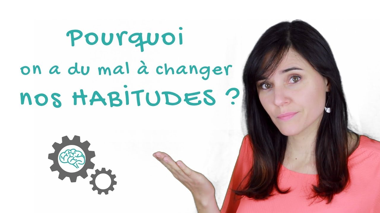 Pourquoi on a du mal à changer nos habitudes ?