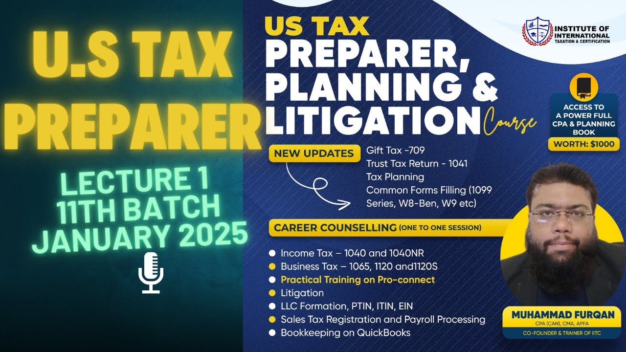 US Tax Preparer, Planning, Litigation Course | Lecture 1 | Batch 11 | 10 January 2025| Latest Update