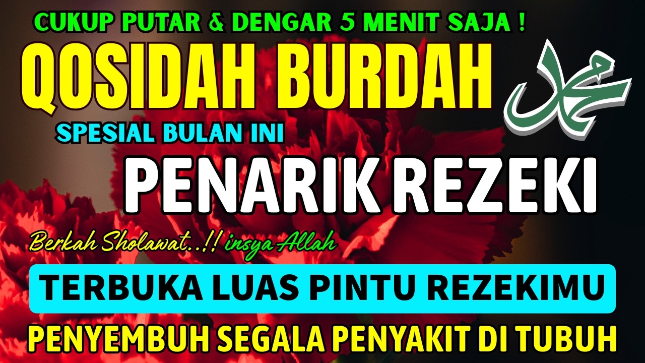 Burdah Sholawat Penarik Rezeki Dan Penyembuh Segala Penyakit - SHOLAWAT NABI MUHAMMAD SAW
