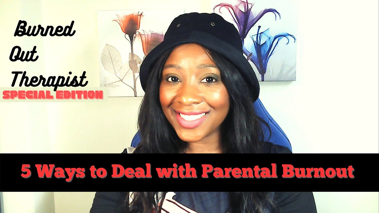 Burned Out Therapist *SPECIAL EDITION* (Parental Burnout): How to Deal in 5 Steps