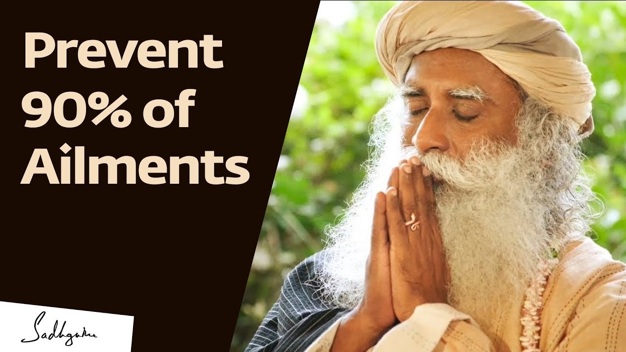 Prevent 90% of Diseases With These Two Things &ndash; Sadhguru