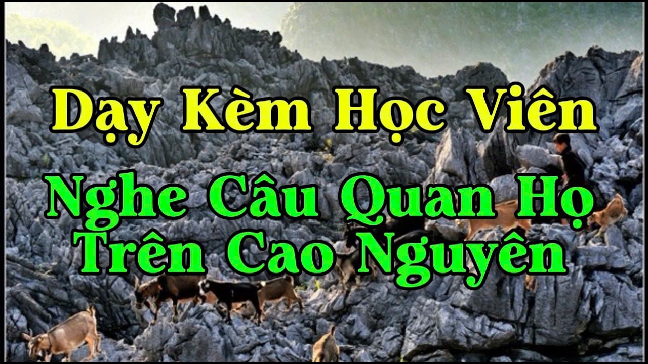 Dạy Kèm Học Viên - Nghe Câu Quan Họ Trên Cao Nguyên - TG - Vũ Thiết. GV Thu Hà.