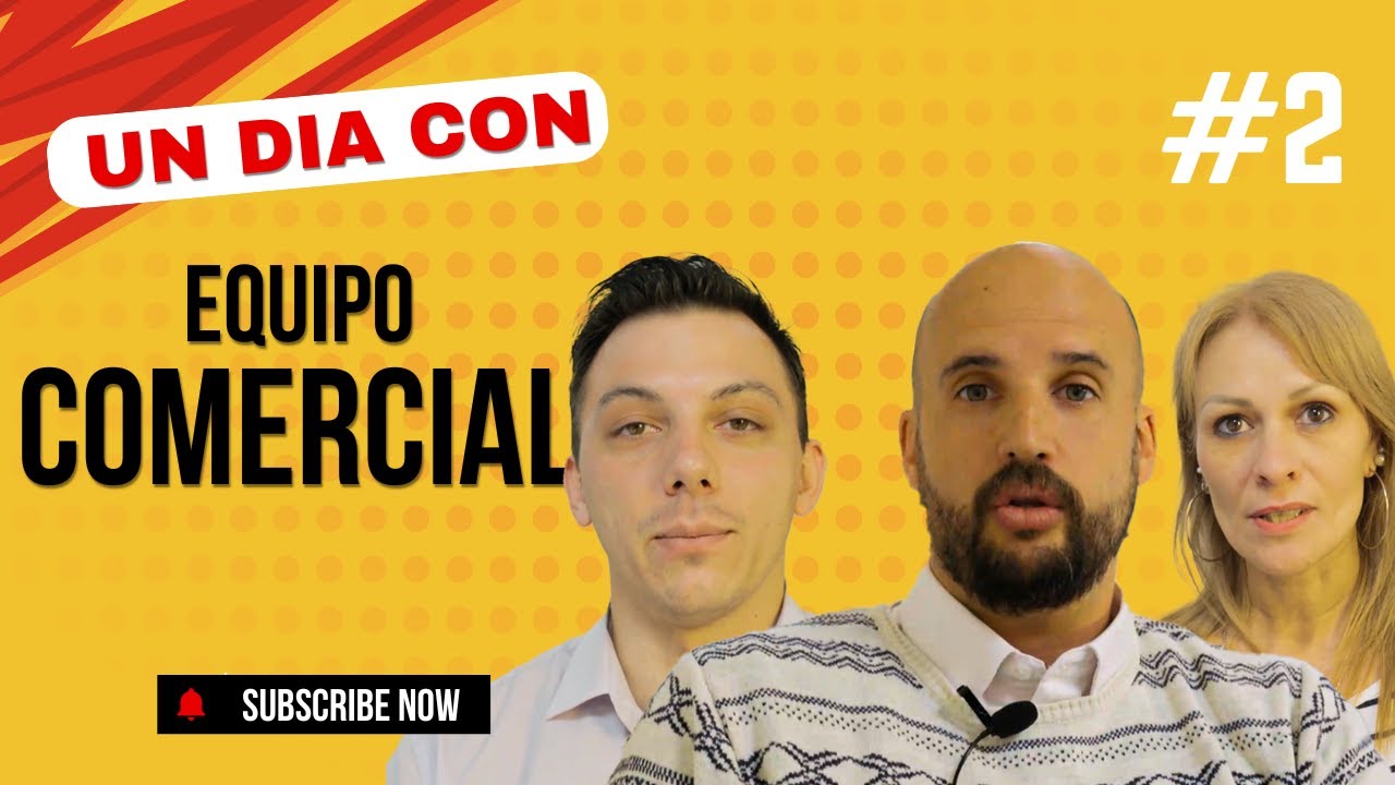 UN DíA CON: Equipo Comercial