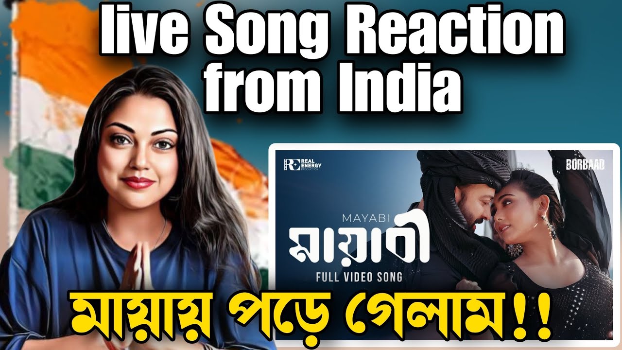 MAYABI - মায়াবী | SONG Live Reaction From India BORBAAD SHAKIB KHAN IDHIKA RATHIJIT IMRAN KONAL