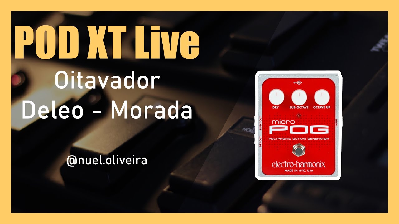 D&aacute; pra fazer OITAVADOR estilo MORADA na POD XT LIVE?