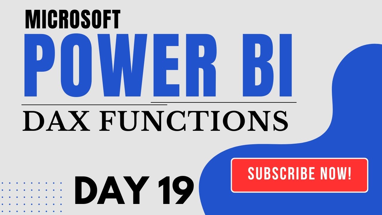POWER BI - DAX Functions - DAY 19