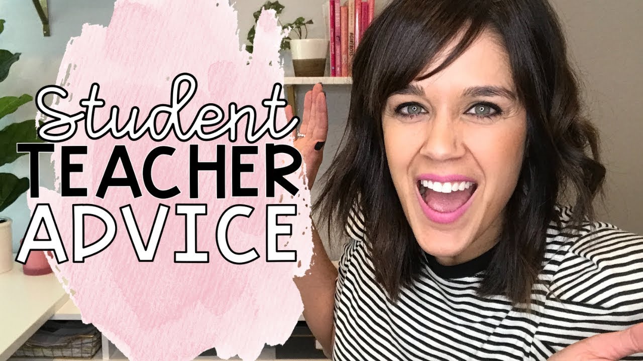 Advice for Student Teachers // Student Teaching Tips