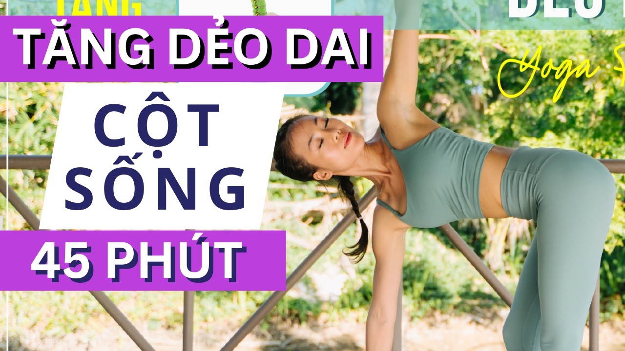 45 phút Dẻo dai Cột Sống | Nền tảng | Yoga Phục hồi Cột Sống