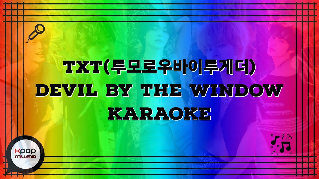 | KARAOKE| TXT(투모로우바이투게더) - DEVIL BY THE WINDOW