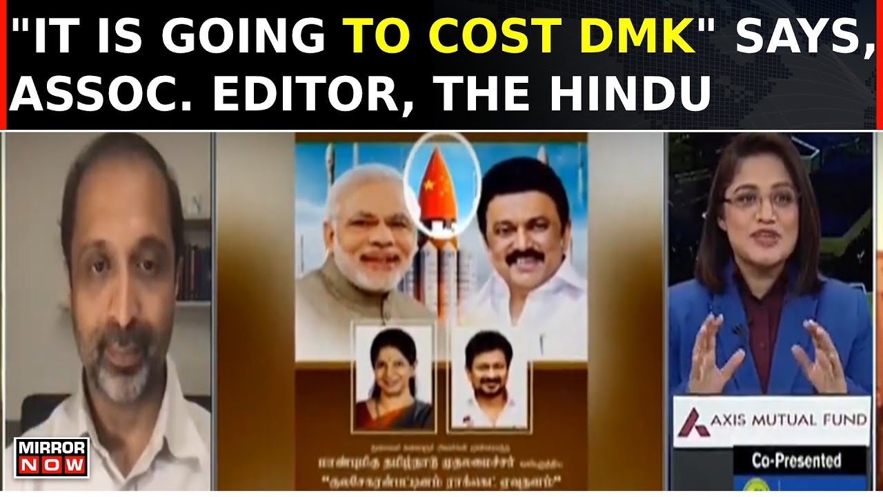 DMK Govt Ad Shows China Rocket: 'It Is Going To Cost DMK' Says, Editor, The Hindu |Road To Lok Sabha