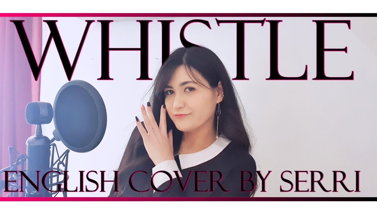 BLACKPINK - Whistle (휘파람) [ENGLISH COVER]