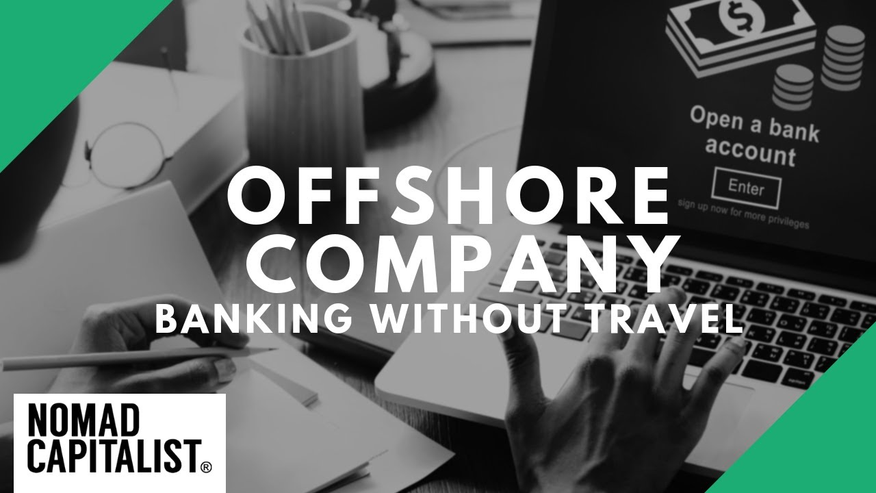 Offshore Company Bank Accounts to Open without Travel