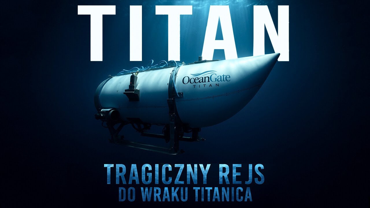 TITAN - Tragiczny Rejs do Wraku Titanica