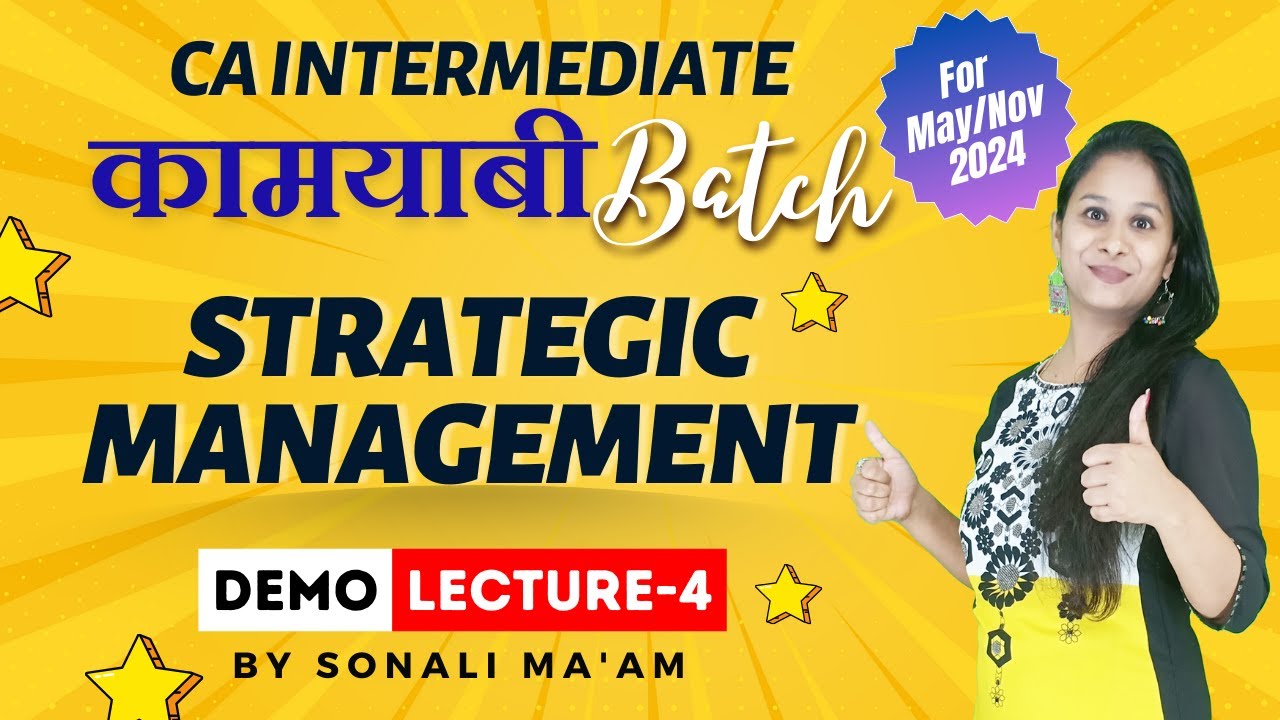 Lecture 04 | Strategic Management CA Inter Sep 24 and Jan 25 | Kaamyabi Batch | Sonali Jain Ma'am