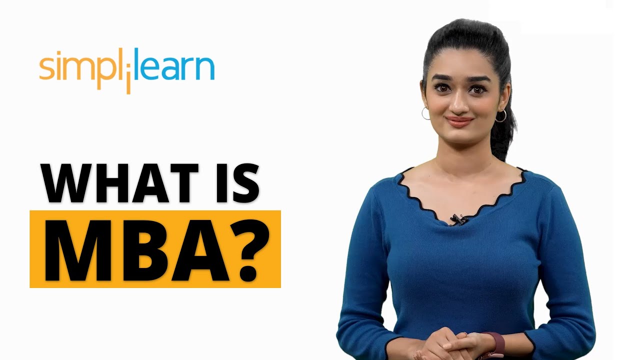 What Is MBA? | Master Of Business Administration | What Is A MBA Degree? | Simplilearn