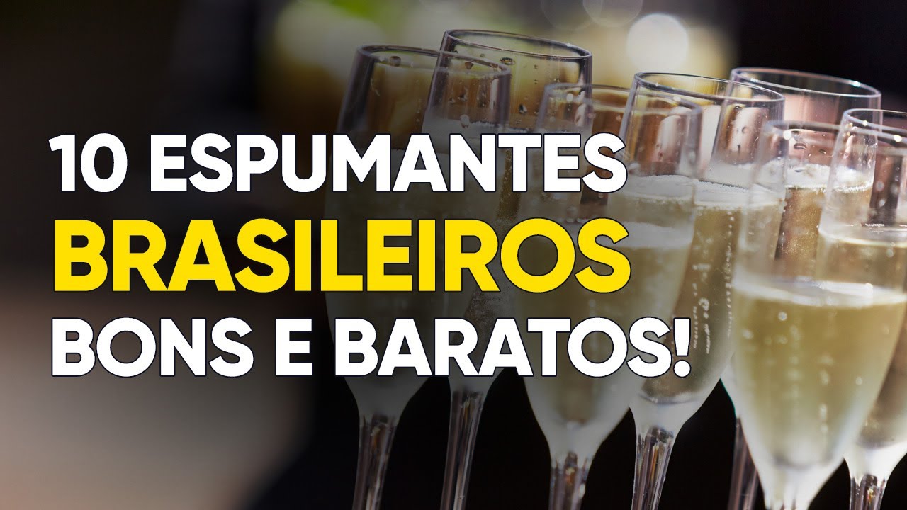 10 Espumantes Brasileiros Bons e Baratos!