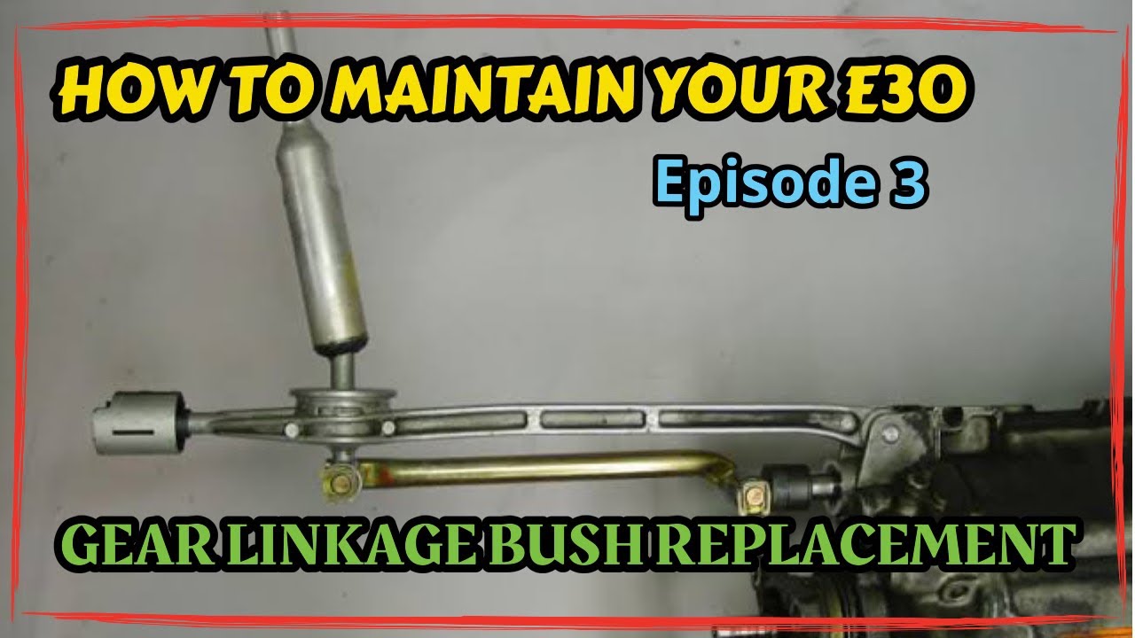 How to repair/ maintain your E30Episode 3 - replacing an E30 gear linkage bush kit