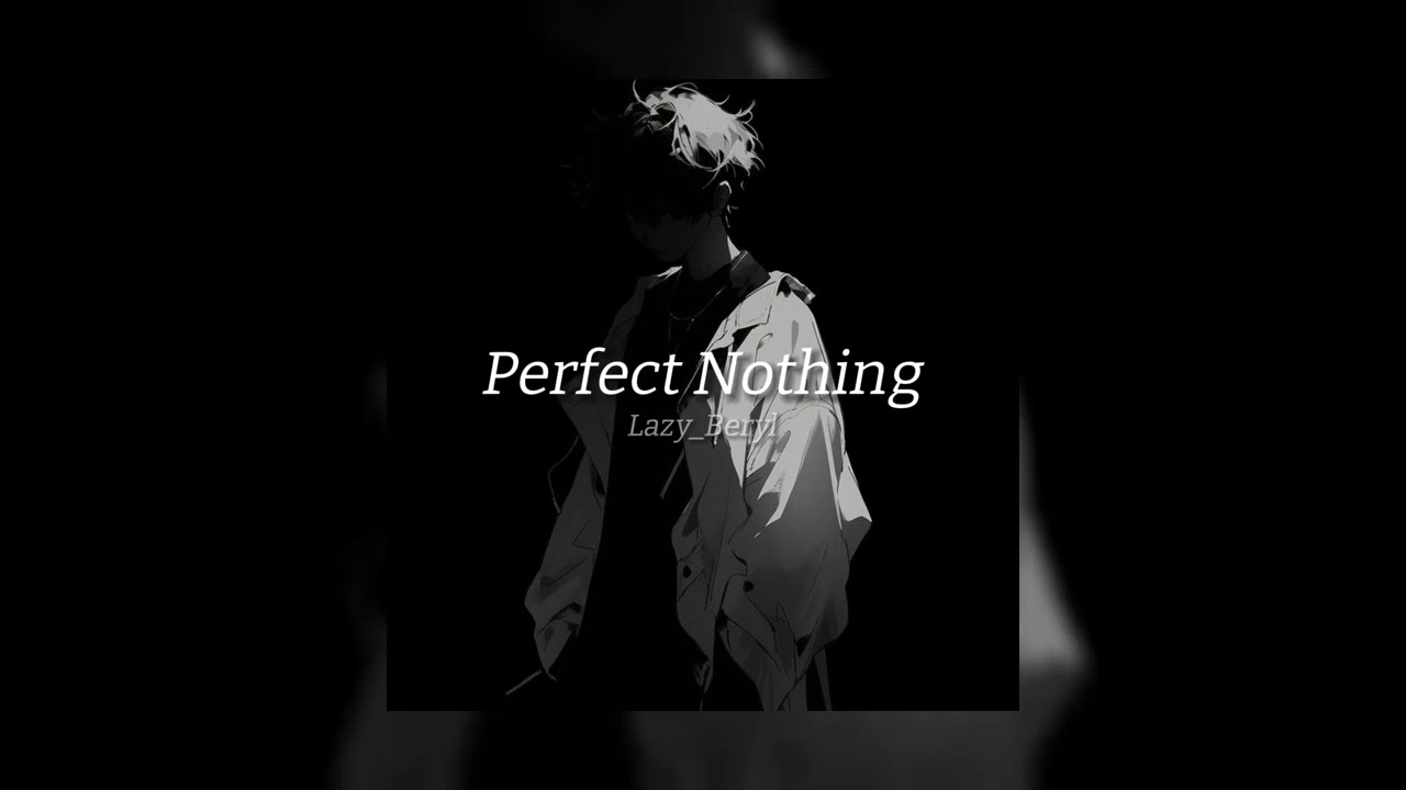 Perfect Nothing - Ghost and Pals (slowed)