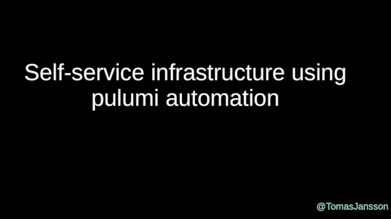Tomas Jansson - Self service infrastructure using pulumi automation - NDC Oslo 2021