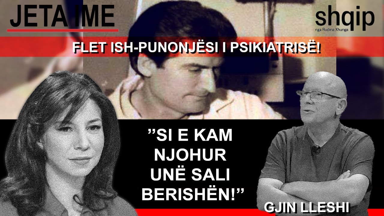 Si e kam njohur unë Sali Berishën! Flet ish-punonjësi i Psikiatrisë! | Jeta ime