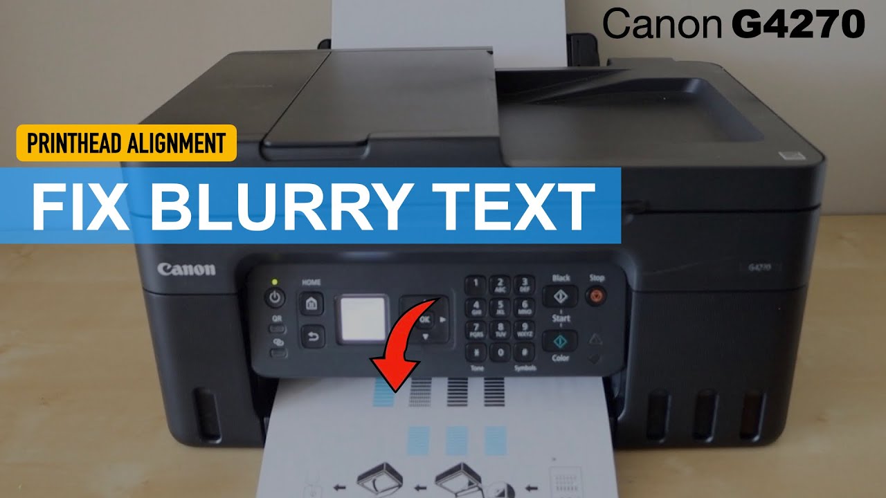 Canon Pixma G4270 Printing Blurry Text - Fix With Printhead Alignment !!
