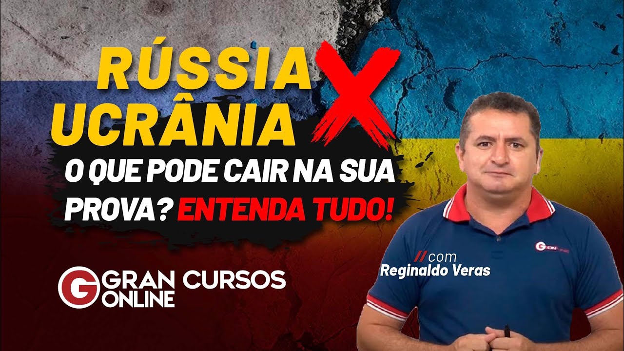 R&uacute;ssia x Ucr&acirc;nia: O que pode cair na sua prova? Entenda tudo! - Com Reginaldo Veras