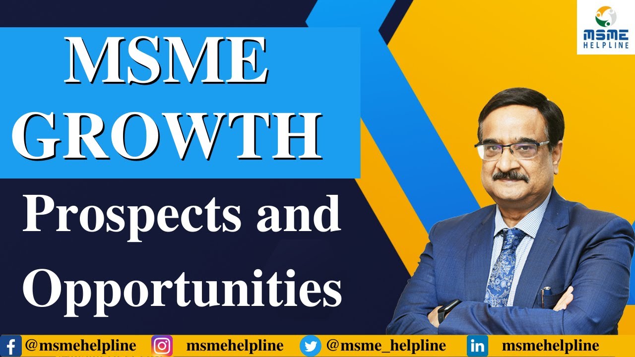 MSME GROWTH : Prospects and Opportunities