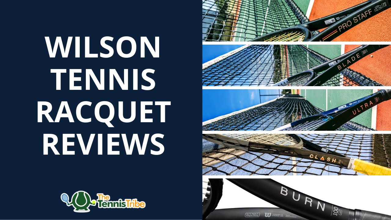 Wilson Tennis Racquet Reviews: Compare All 5 Models