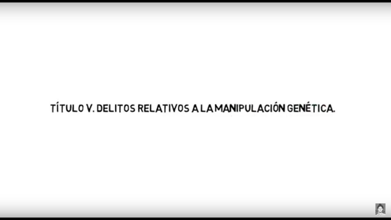 TITULO V: MANIPULACIÓN GENÉTICA
