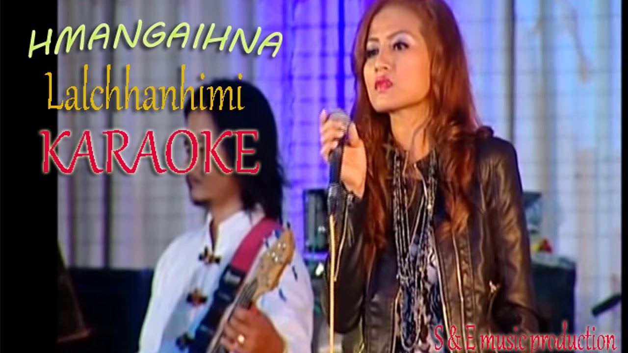 HMANGAIHNA-LALCHHANHIMI(KARAOKE)