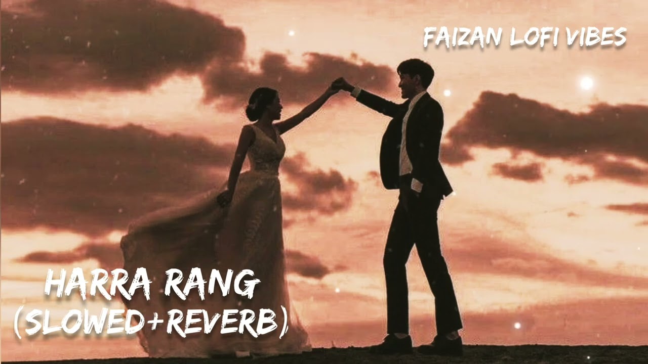 Harra Rang (Slowed+Reverb) || By Faizan Lofi Vibes
