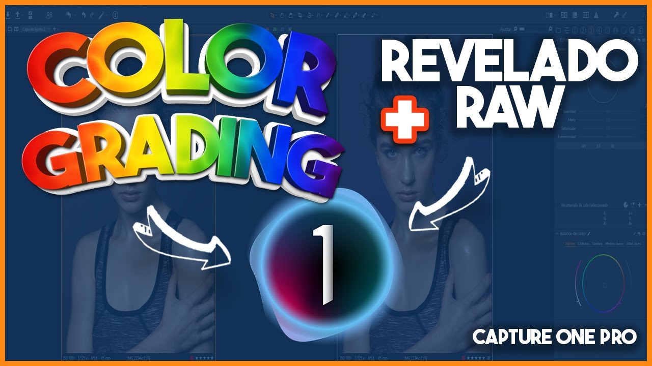 🔴COLOR GRADING y REVELADO RAW en CAPTURE ONE PRO/TUTORIAL🔴