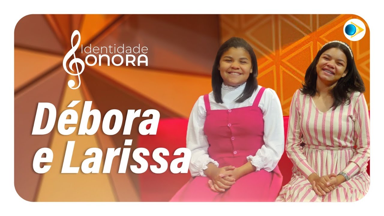 Débora e Larissa | Identidade Sonora