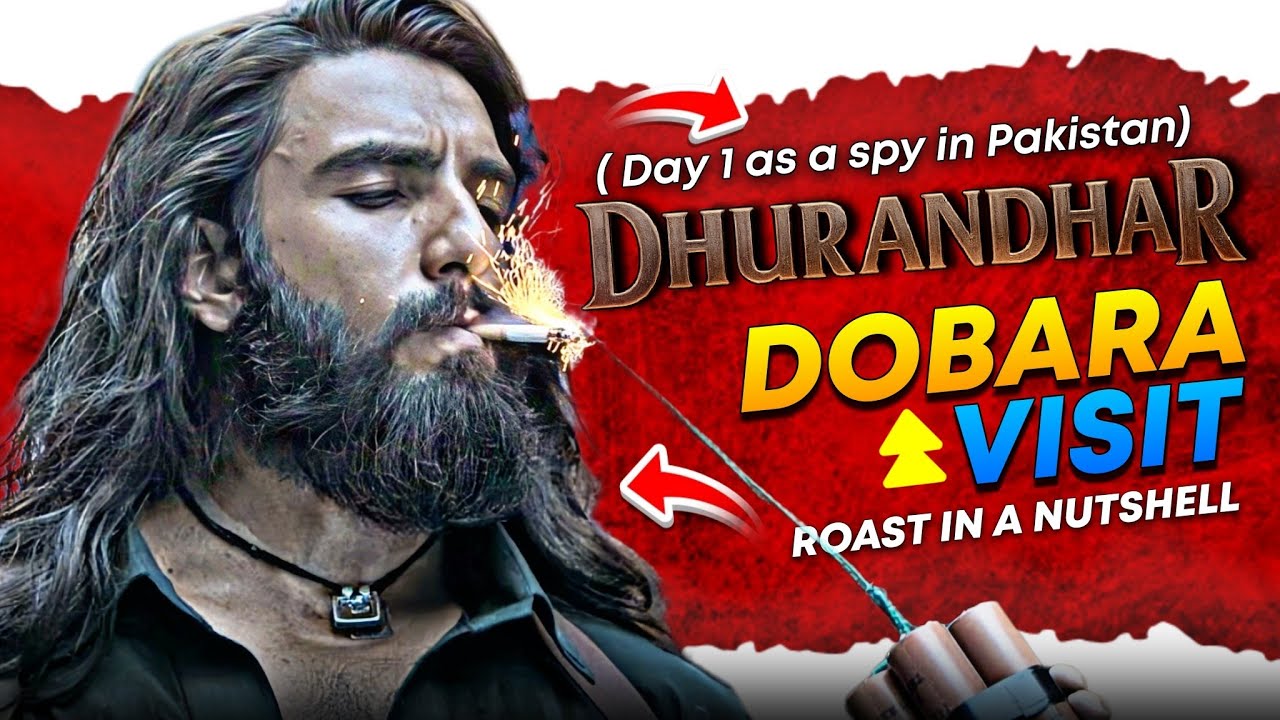 Dhurandhar: Dobara Visit | Roast In A Nutshell 