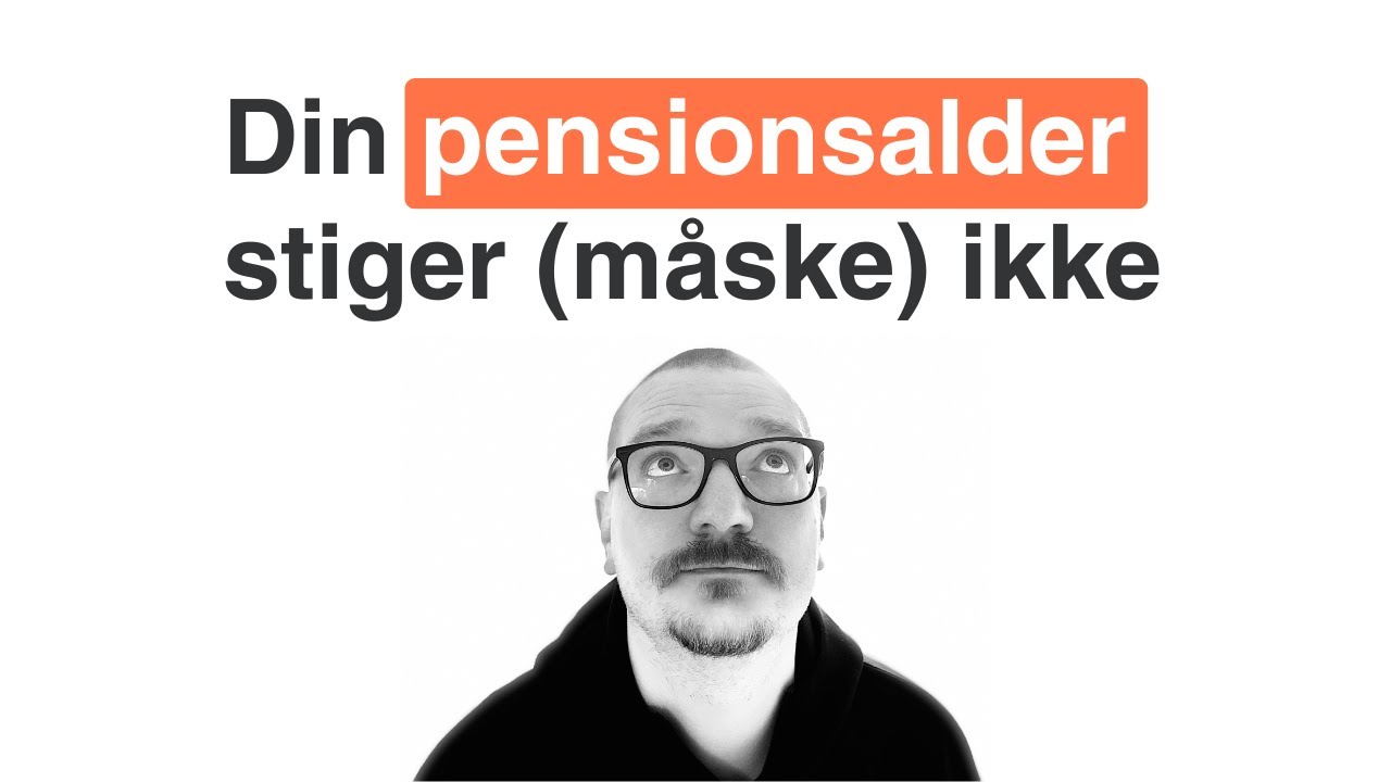 Din pensionsalder stiger måske ikke | Frinans