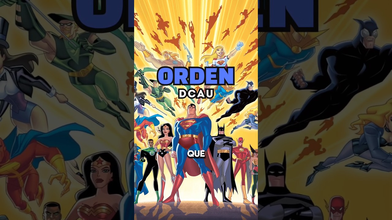 Orden del #DCAU #dccomics