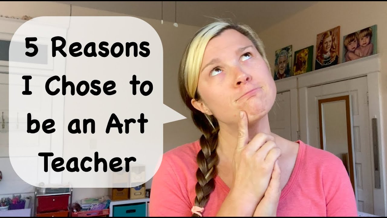 5 Reasons I Chose to be an Art Teacher