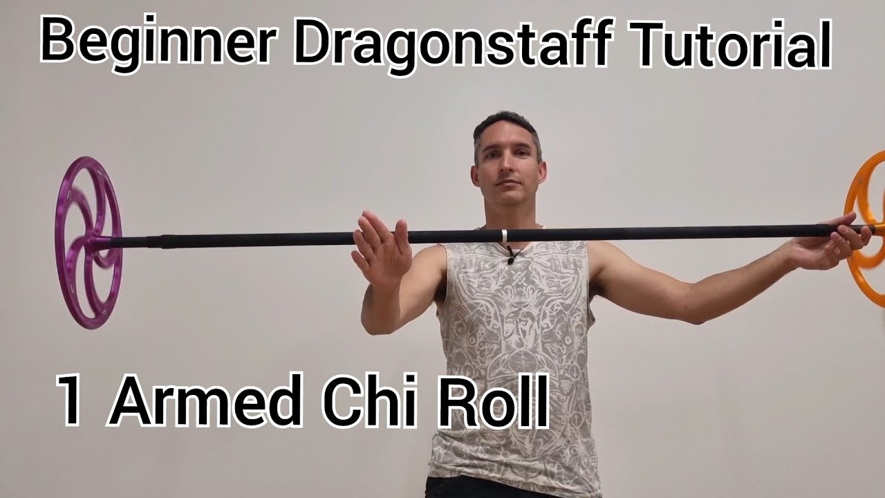 Beginner Dragonstaff Tutorial - 1 Arm Chi Roll (Rolling Towards, Palms Up)