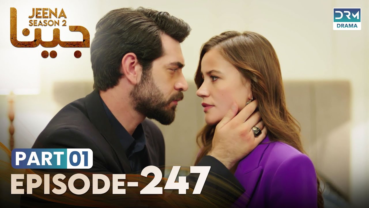 Turkish Drama in Urdu | JEENA Season 2 Episode 247 - Part 1 | Urdu Dubbed | UH1U