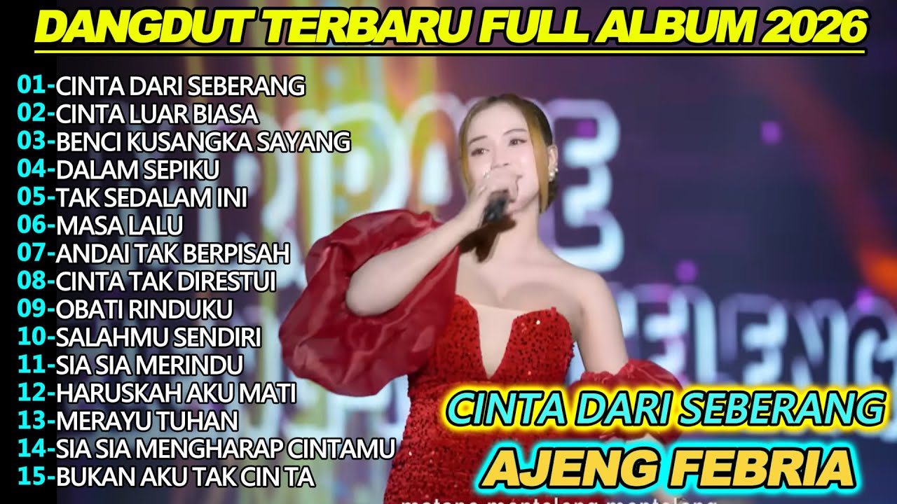 CINTA DARI SEBERANG AJENG FEBRIA DANGDUT KOPLO FULL ALBUM TERBARU 2025