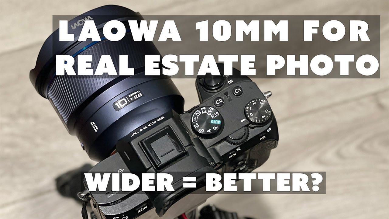Laowa 10mm f2.8 Zero D for real estate | Is wider = better?