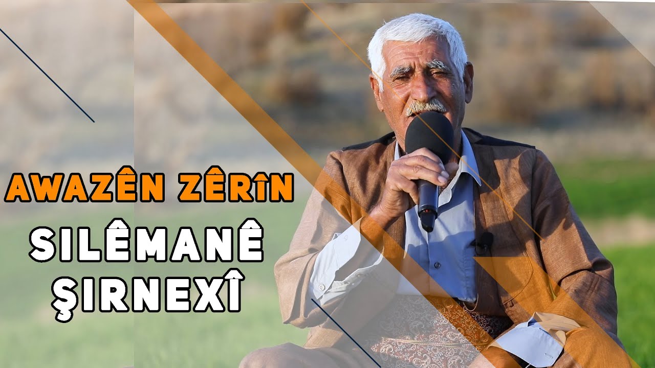AWAZÊN ZÊRÎN - SILÊMANÊ ŞIRNEXÎ
