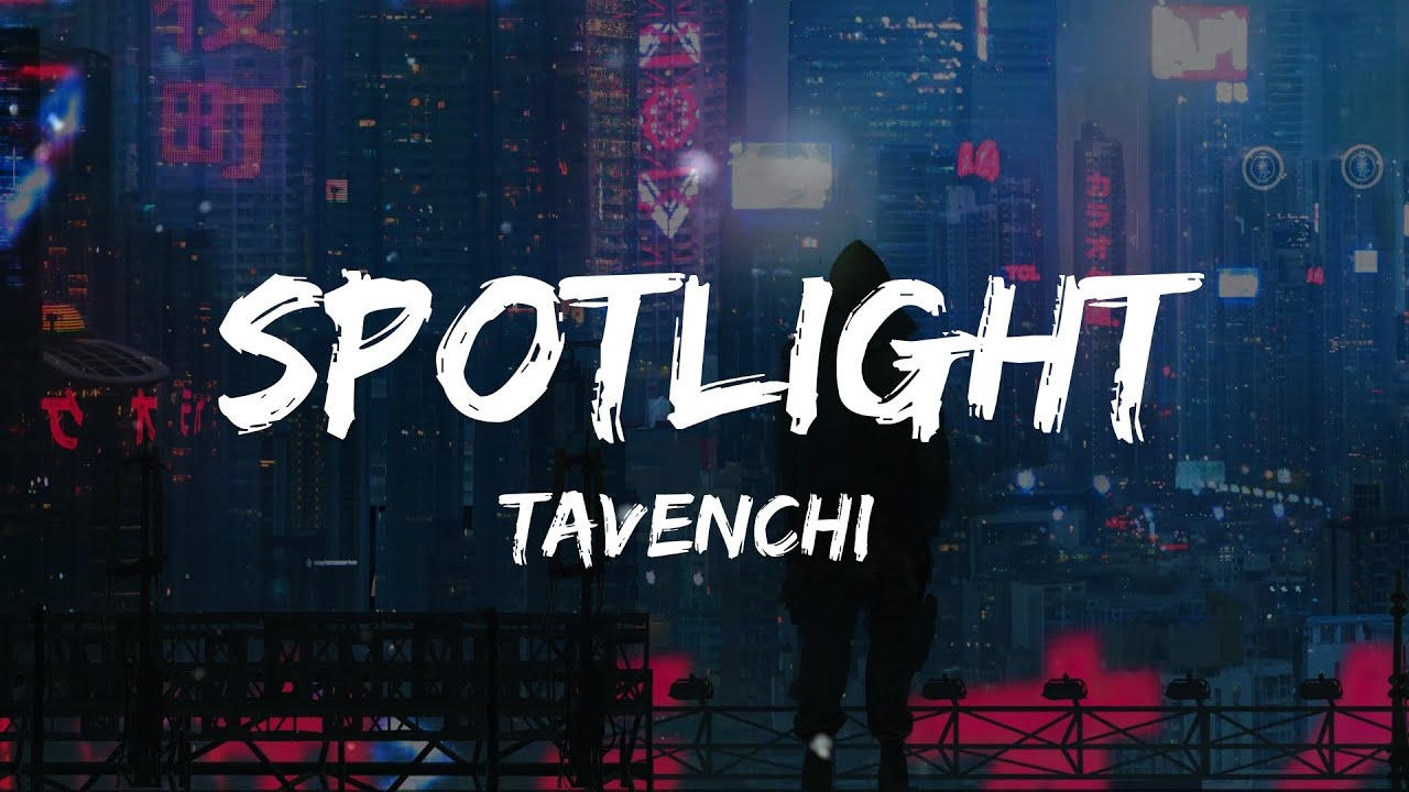Tavenchi - Spotlight (Lyrics Video)